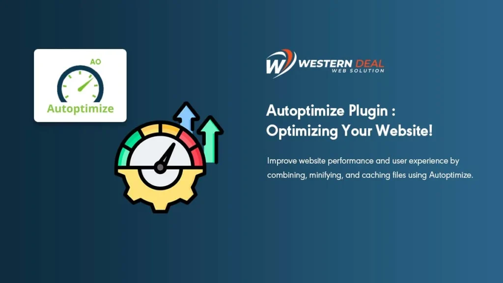Autoptimize Plugin : Optimizing Your Website! | WesternDeal Web Solution | Enterprise WordPress Development |